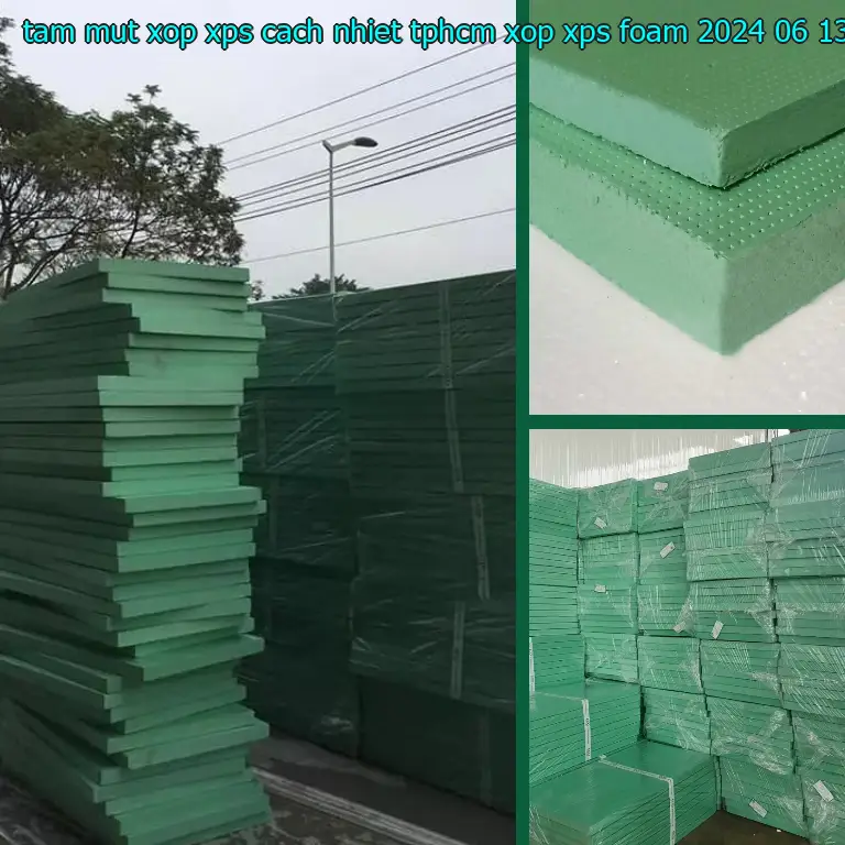 Ngày sản xuất tấm mút xốp XPS cách nhiệt TpHCM Xốp XPS Foam: 2024-06-13
