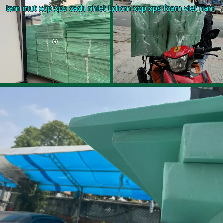 Xuất xứ tấm mút xốp XPS cách nhiệt TpHCM Xốp XPS Foam: Viet Nam