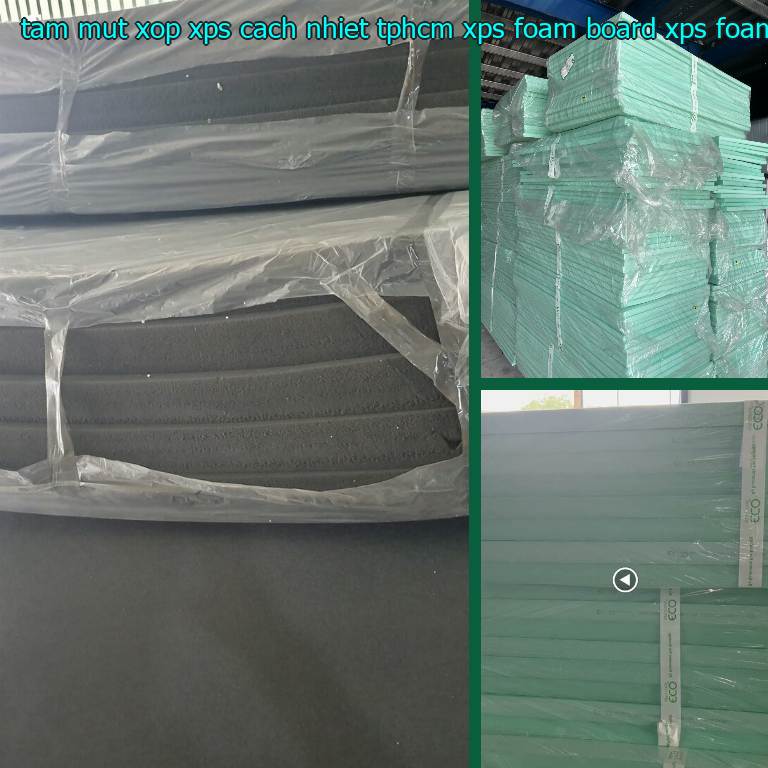 Danh mục tấm mút xốp XPS cách nhiệt TpHCM XPS Foam Board: XPS Foam Board Danh mục tấm mút xốp XPS cách nhiệt TpHCM XPS Foam Board: XPS Foam Board