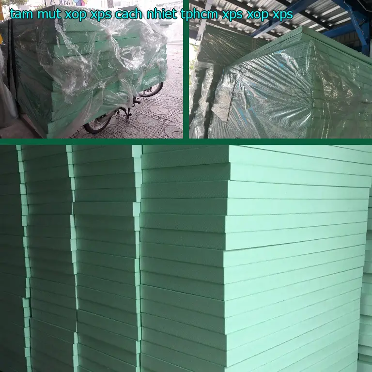 Danh mục tấm mút xốp XPS cách nhiệt TpHCM XPS: Xốp XPS Danh mục tấm mút xốp XPS cách nhiệt TpHCM XPS: Xốp XPS