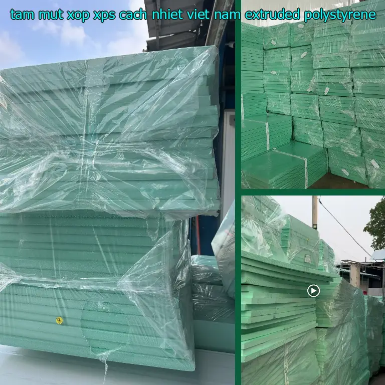 Chất liệu tấm mút xốp XPS cách nhiệt Viet Nam: Extruded Polystyrene Chất liệu tấm mút xốp XPS cách nhiệt Viet Nam: Extruded Polystyrene