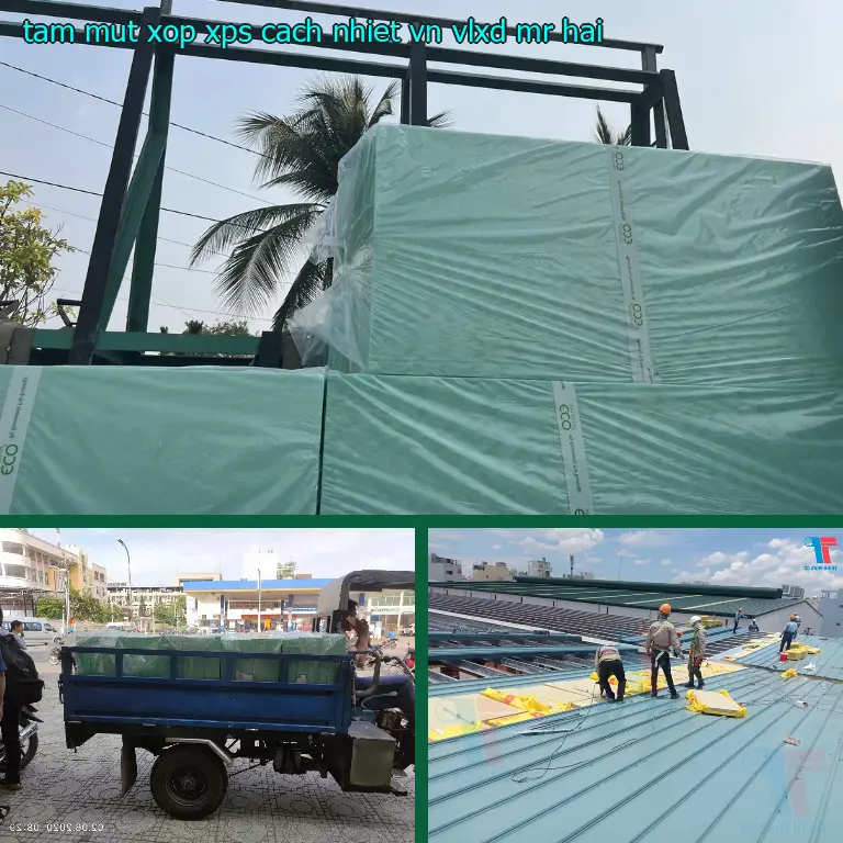 Nhà cung cấp tấm mút xốp XPS cách nhiệt VN: VLXD Mr.HẢI Nhà cung cấp tấm mút xốp XPS cách nhiệt VN: VLXD Mr.HẢI