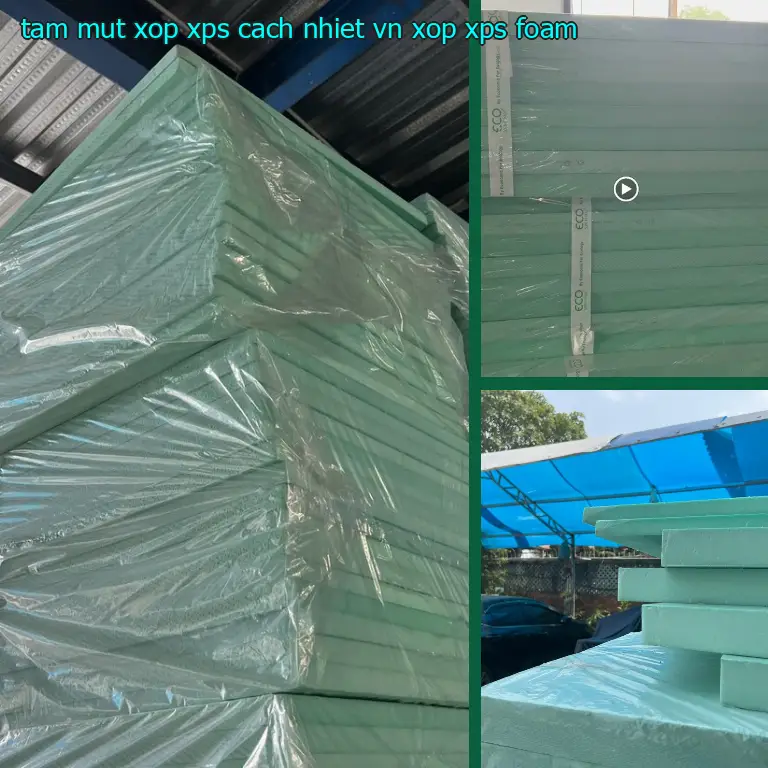 Danh mục tấm mút xốp XPS cách nhiệt VN: Xốp XPS Foam Danh mục tấm mút xốp XPS cách nhiệt VN: Xốp XPS Foam