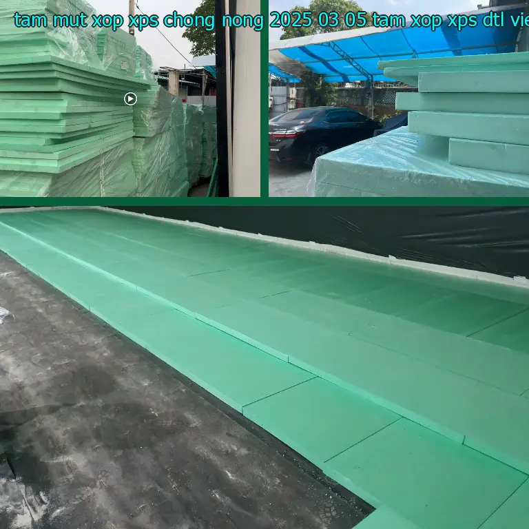 Nhà sản xuất tấm mút xốp XPS chống nóng 2025-03-05: Tấm xốp XPS DTL Việt Nam