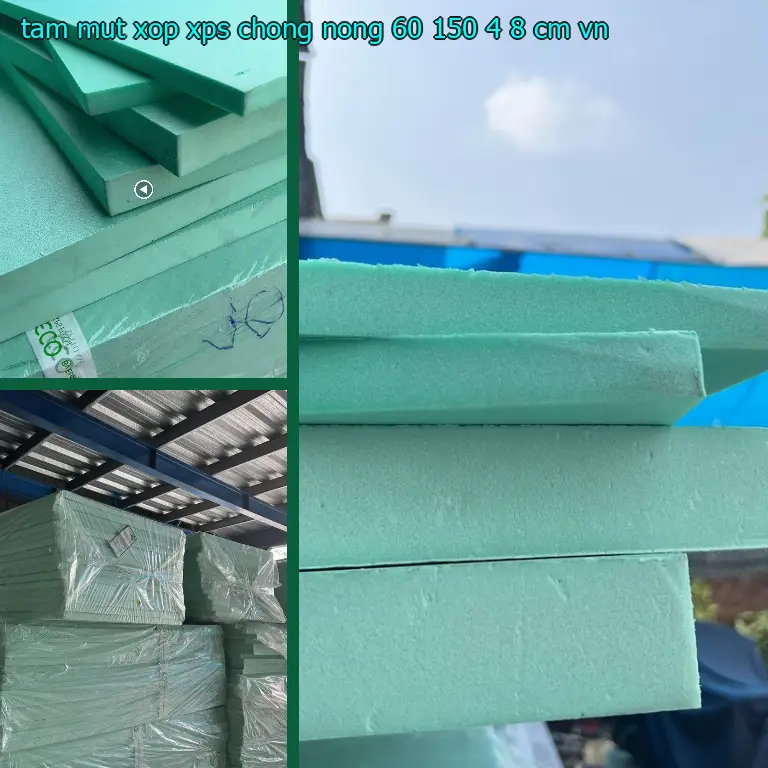 Xuất xứ tấm mút xốp XPS chống nóng 60*150*4.8 cm: VN Xuất xứ tấm mút xốp XPS chống nóng 60*150*4.8 cm: VN