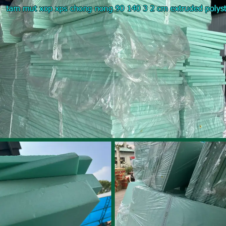 Chất liệu tấm mút xốp XPS chống nóng 90*140*3.2 cm: Extruded Polystyrene