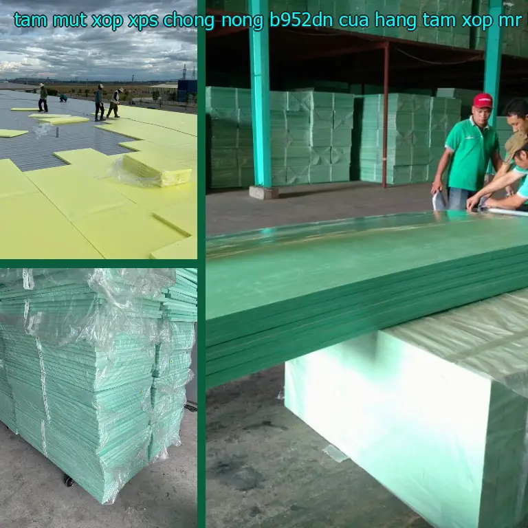 Nhà cung cấp tấm mút xốp XPS chống nóng B952DN: Cửa hàng tấm xốp Mr.HẢI