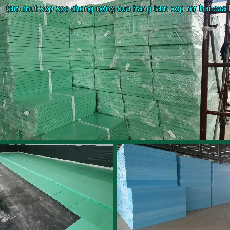 Nhà cung cấp tấm mút xốp XPS chống nóng Cửa hàng tấm xốp Mr.HẢI: Cửa hàng tấm xốp Mr.HẢI Nhà cung cấp tấm mút xốp XPS chống nóng Cửa hàng tấm xốp Mr.HẢI: Cửa hàng tấm xốp Mr.HẢI