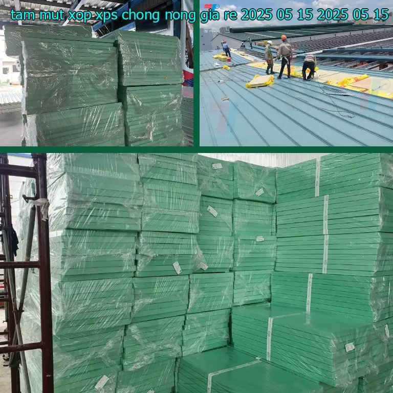 Ngày sản xuất tấm mút xốp XPS chống nóng giá rẻ 2025-05-15: 2025-05-15 Ngày sản xuất tấm mút xốp XPS chống nóng giá rẻ 2025-05-15: 2025-05-15