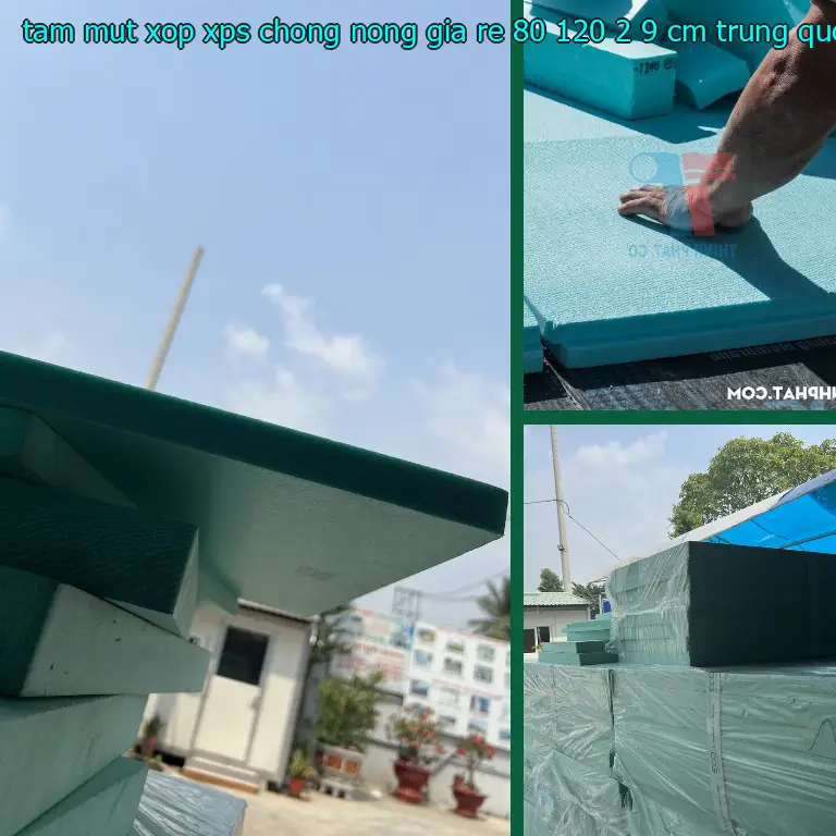 Xuất xứ tấm mút xốp XPS chống nóng giá rẻ 80*120*2.9 cm: Trung Quốc