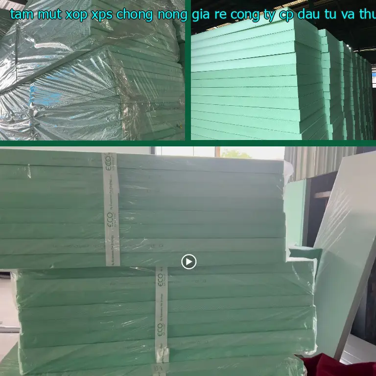 Xuất xứ tấm mút xốp XPS chống nóng giá rẻ Công ty CP đầu tư và thương mại AK Việt Nam: Trung Quốc Xuất xứ tấm mút xốp XPS chống nóng giá rẻ Công ty CP đầu tư và thương mại AK Việt Nam: Trung Quốc