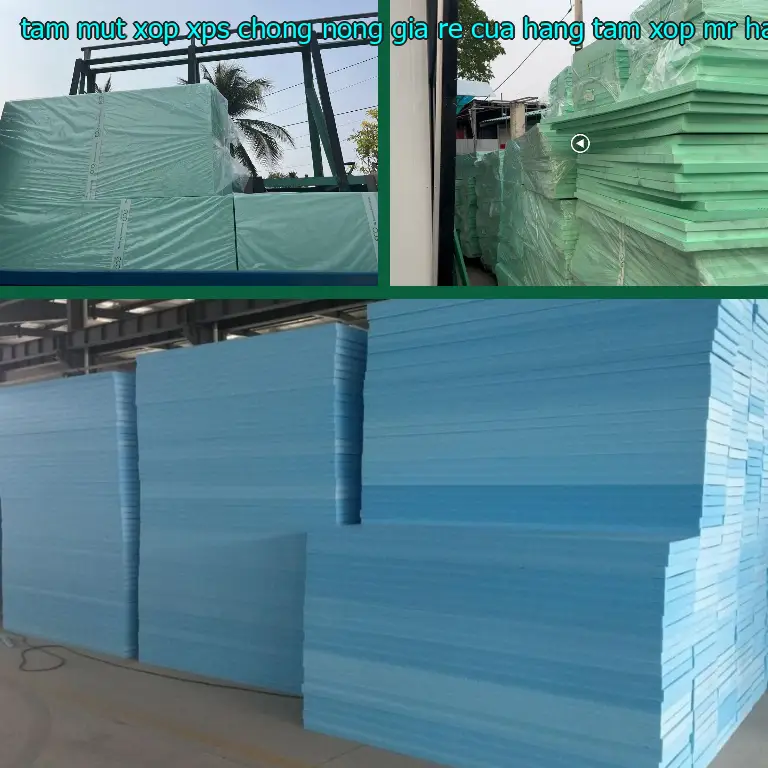 Xuất xứ tấm mút xốp XPS chống nóng giá rẻ Cửa hàng tấm xốp Mr.HẢI: Trung Quốc Xuất xứ tấm mút xốp XPS chống nóng giá rẻ Cửa hàng tấm xốp Mr.HẢI: Trung Quốc