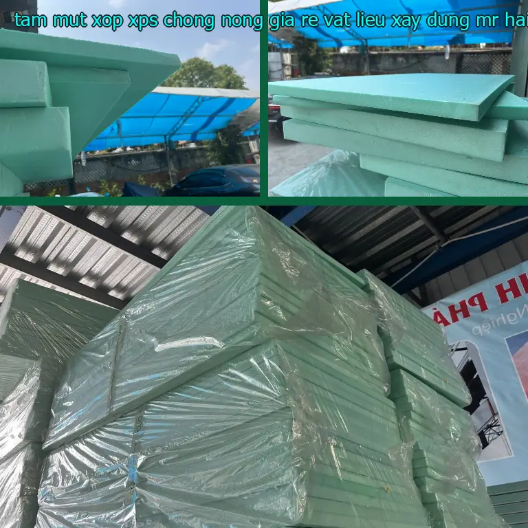 Chất liệu tấm mút xốp XPS chống nóng giá rẻ Vật Liệu Xây Dựng Mr.HẢI: Extruded Polystyrene Chất liệu tấm mút xốp XPS chống nóng giá rẻ Vật Liệu Xây Dựng Mr.HẢI: Extruded Polystyrene