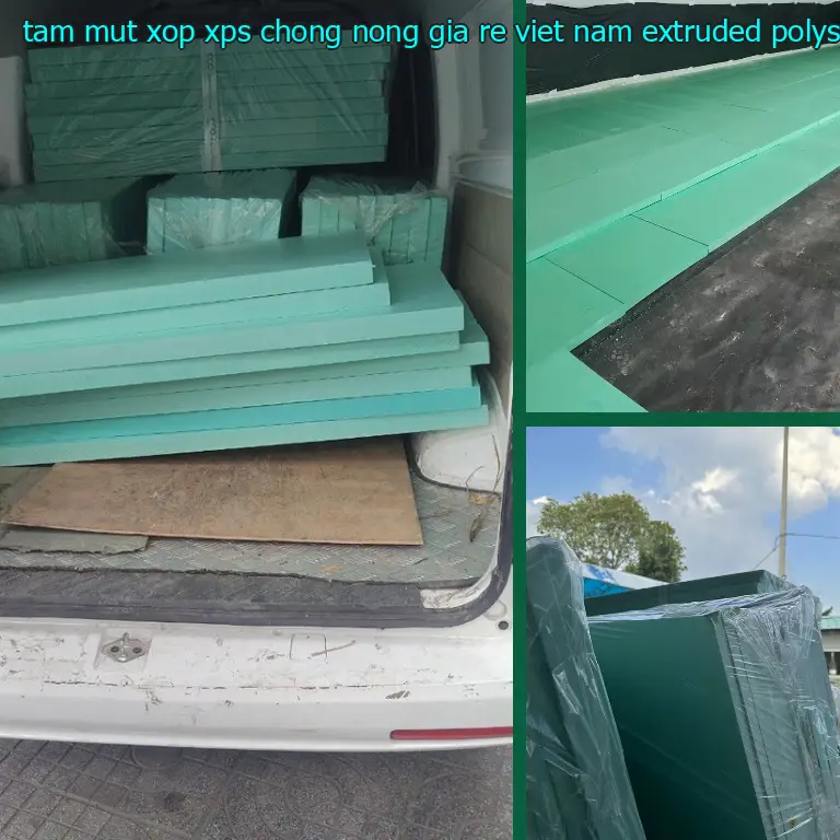 Chất liệu tấm mút xốp XPS chống nóng giá rẻ Việt Nam: Extruded Polystyrene Foam Chất liệu tấm mút xốp XPS chống nóng giá rẻ Việt Nam: Extruded Polystyrene Foam