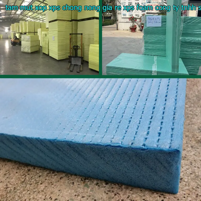 Nhà sản xuất tấm mút xốp XPS chống nóng giá rẻ XPS Foam: Công ty TNHH SX TM và đầu tư Tiến Phong