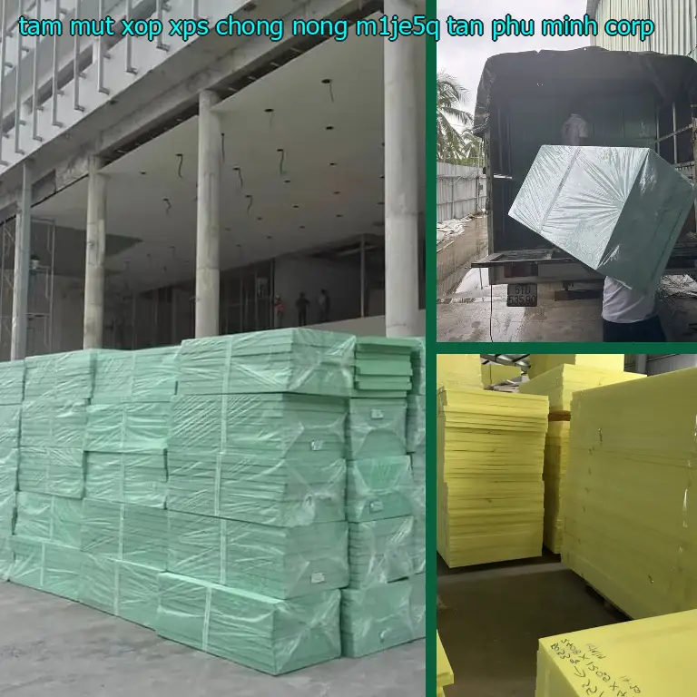 Nhà sản xuất tấm mút xốp XPS chống nóng M1JE5Q: Tân Phú Minh Corp Nhà sản xuất tấm mút xốp XPS chống nóng M1JE5Q: Tân Phú Minh Corp