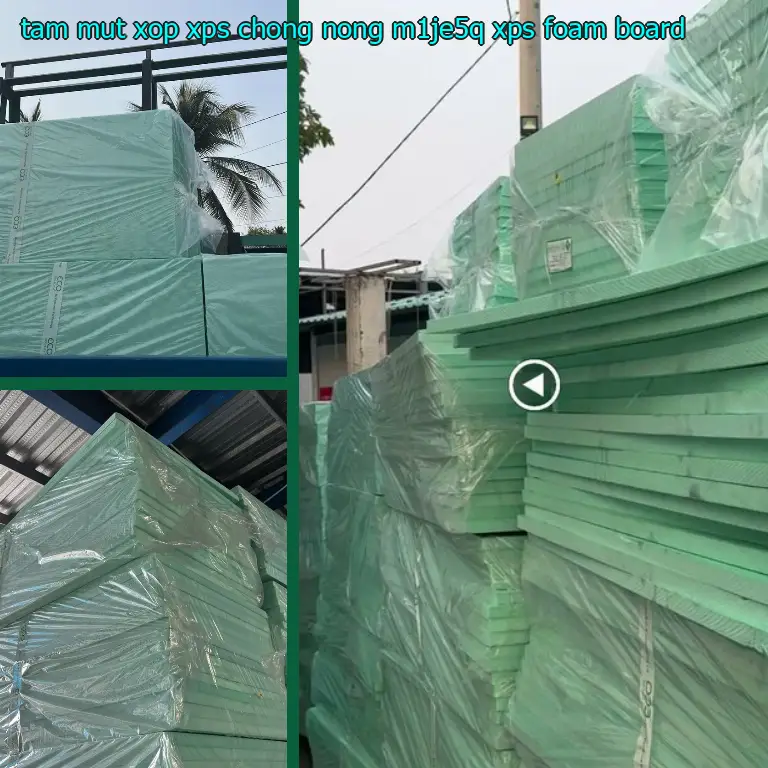 Danh mục tấm mút xốp XPS chống nóng M1JE5Q: XPS Foam Board Danh mục tấm mút xốp XPS chống nóng M1JE5Q: XPS Foam Board