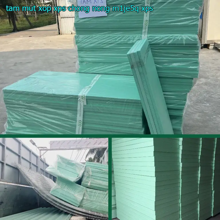 Chất liệu tấm mút xốp XPS chống nóng M1JE5Q: XPS Chất liệu tấm mút xốp XPS chống nóng M1JE5Q: XPS