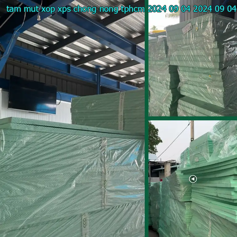Ngày sản xuất tấm mút xốp XPS chống nóng TpHCM 2024-09-04: 2024-09-04 Ngày sản xuất tấm mút xốp XPS chống nóng TpHCM 2024-09-04: 2024-09-04