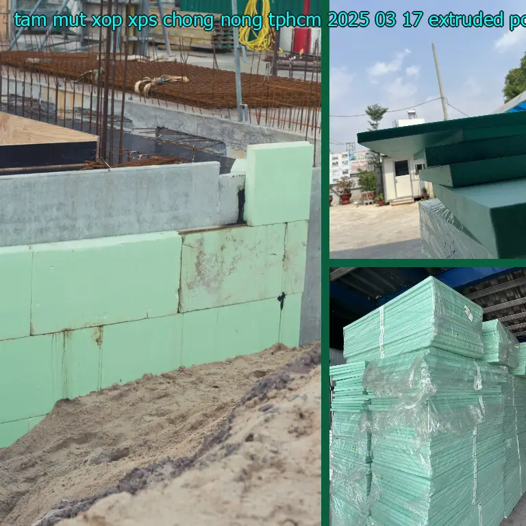Chất liệu tấm mút xốp XPS chống nóng TpHCM 2025-03-17: Extruded Polystyrene Foam Chất liệu tấm mút xốp XPS chống nóng TpHCM 2025-03-17: Extruded Polystyrene Foam