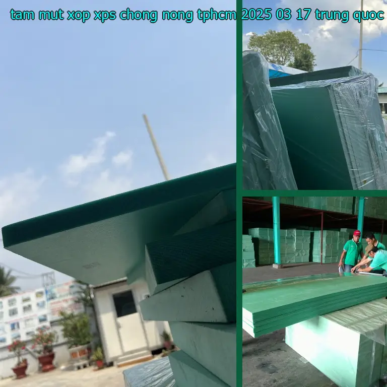 Xuất xứ tấm mút xốp XPS chống nóng TpHCM 2025-03-17: Trung Quốc Xuất xứ tấm mút xốp XPS chống nóng TpHCM 2025-03-17: Trung Quốc