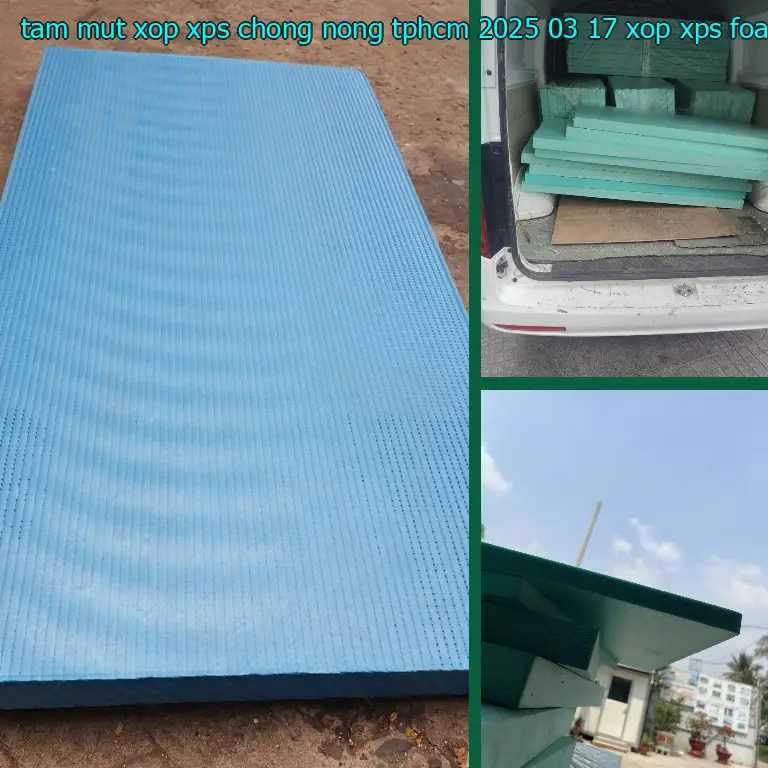 Danh mục tấm mút xốp XPS chống nóng TpHCM 2025-03-17: Xốp XPS Foam Danh mục tấm mút xốp XPS chống nóng TpHCM 2025-03-17: Xốp XPS Foam
