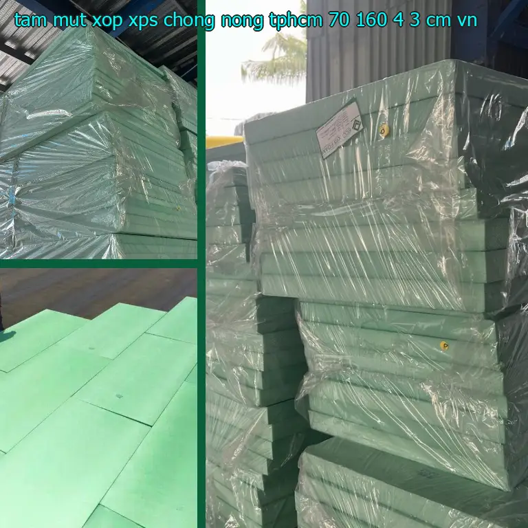 Xuất xứ tấm mút xốp XPS chống nóng TpHCM 70*160*4.3 cm: VN
