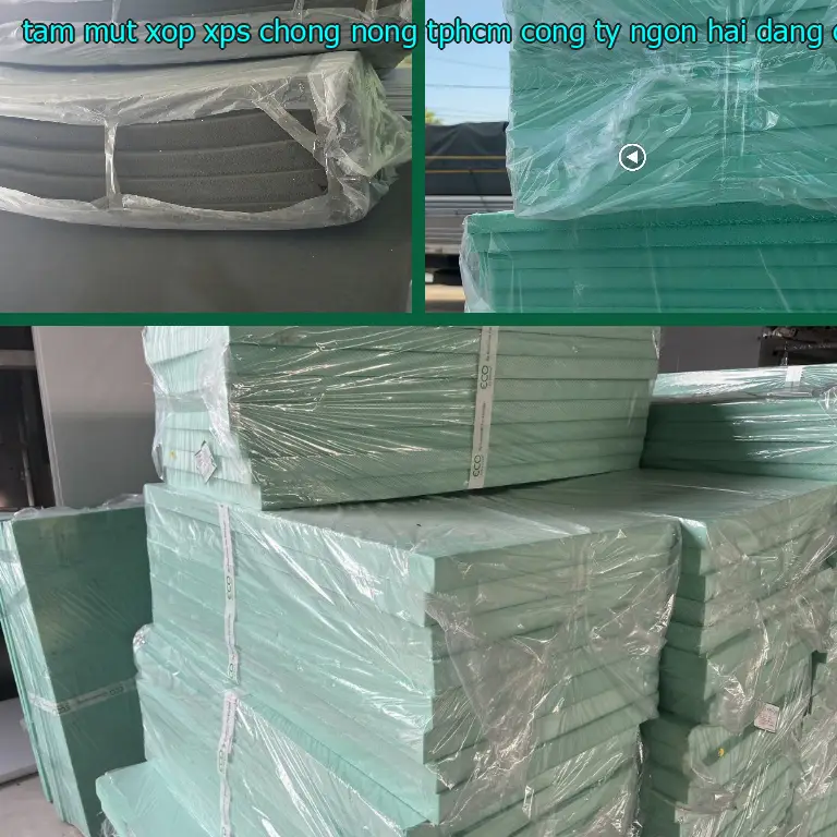 Nhà cung cấp tấm mút xốp XPS chống nóng TpHCM Công ty Ngọn Hải Đăng: Công ty Ngọn Hải Đăng Nhà cung cấp tấm mút xốp XPS chống nóng TpHCM Công ty Ngọn Hải Đăng: Công ty Ngọn Hải Đăng