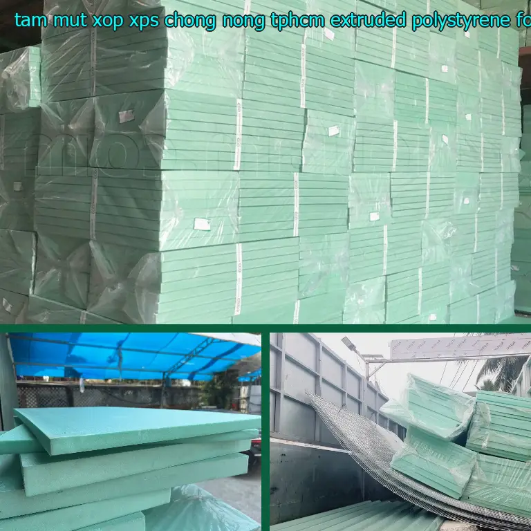 Nhà sản xuất tấm mút xốp XPS chống nóng TpHCM Extruded Polystyrene Foam: Công ty CP xây dựng và nội thất Remak