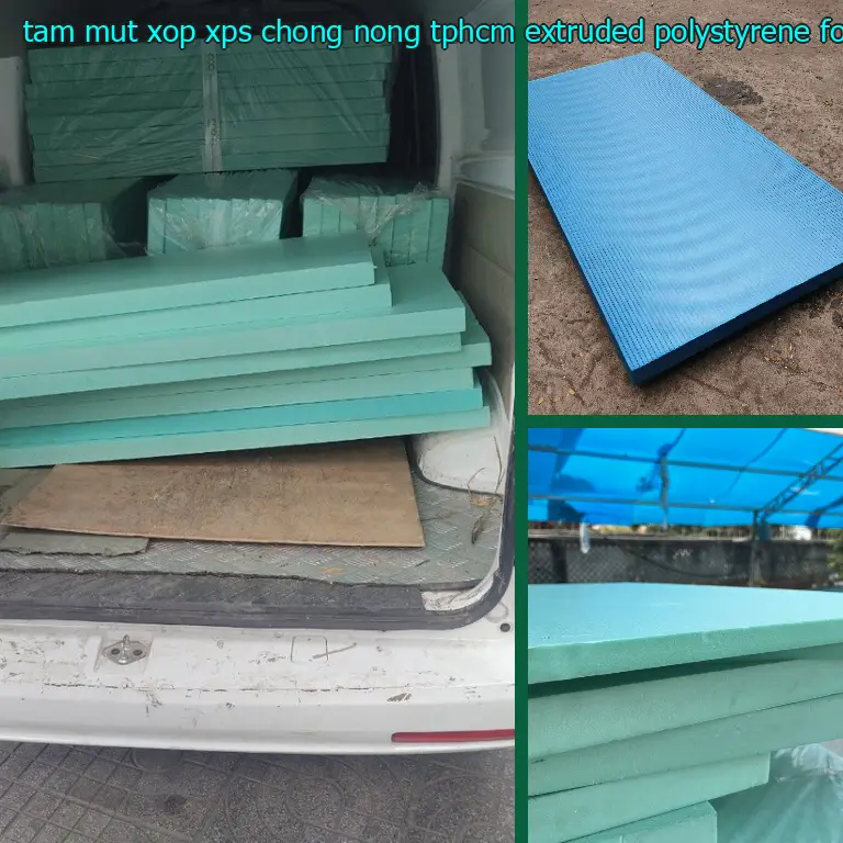 Tấm mút xốp XPS chống nóng TpHCM Extruded Polystyrene Foam