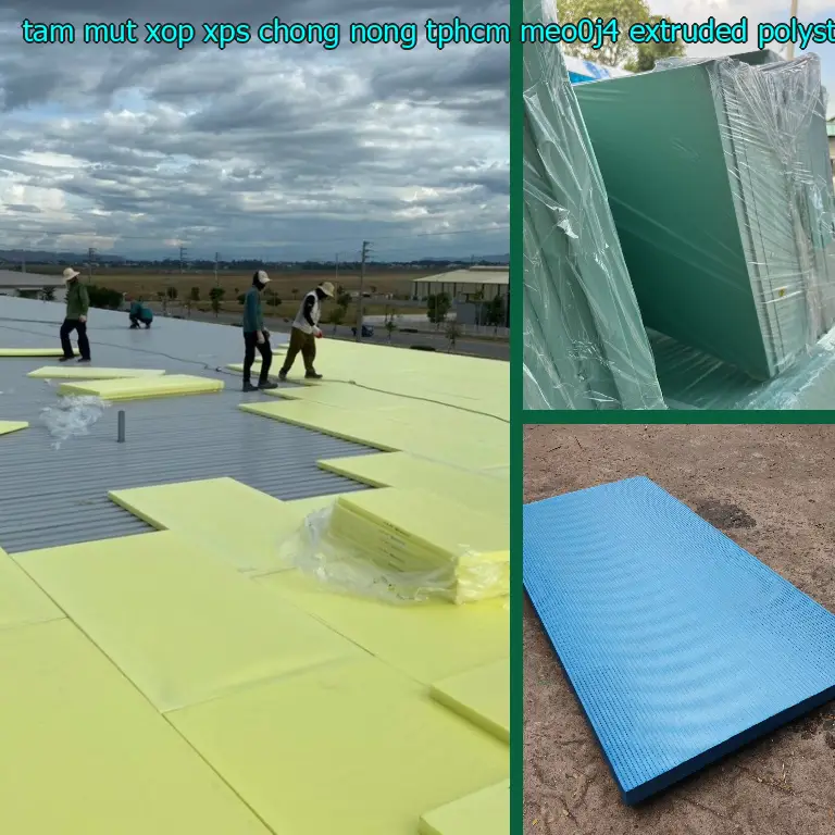 Chất liệu tấm mút xốp XPS chống nóng TpHCM MEO0J4: Extruded Polystyrene Chất liệu tấm mút xốp XPS chống nóng TpHCM MEO0J4: Extruded Polystyrene