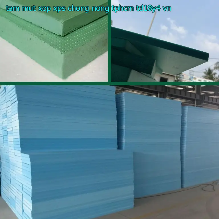 Xuất xứ tấm mút xốp XPS chống nóng TpHCM TD18Y4: VN