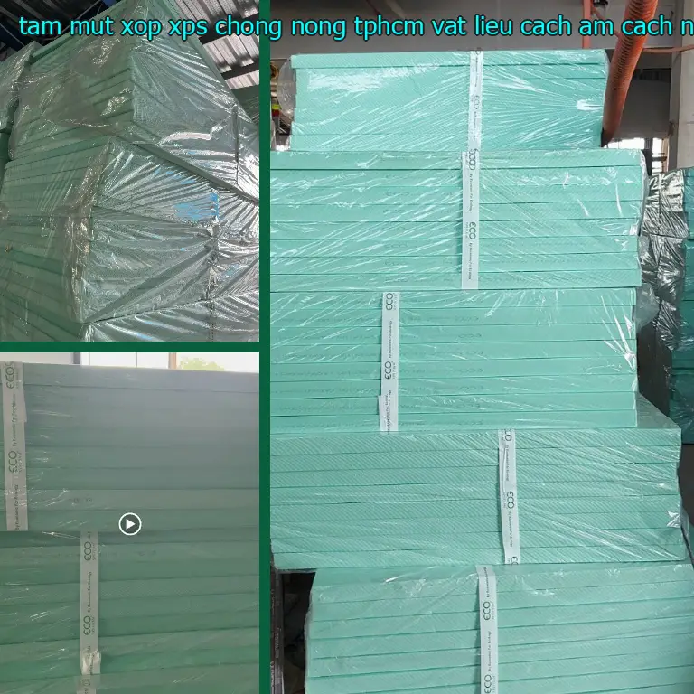 Tấm mút xốp XPS chống nóng TpHCM Vật liệu cách âm cách nhiệt Cát Tường