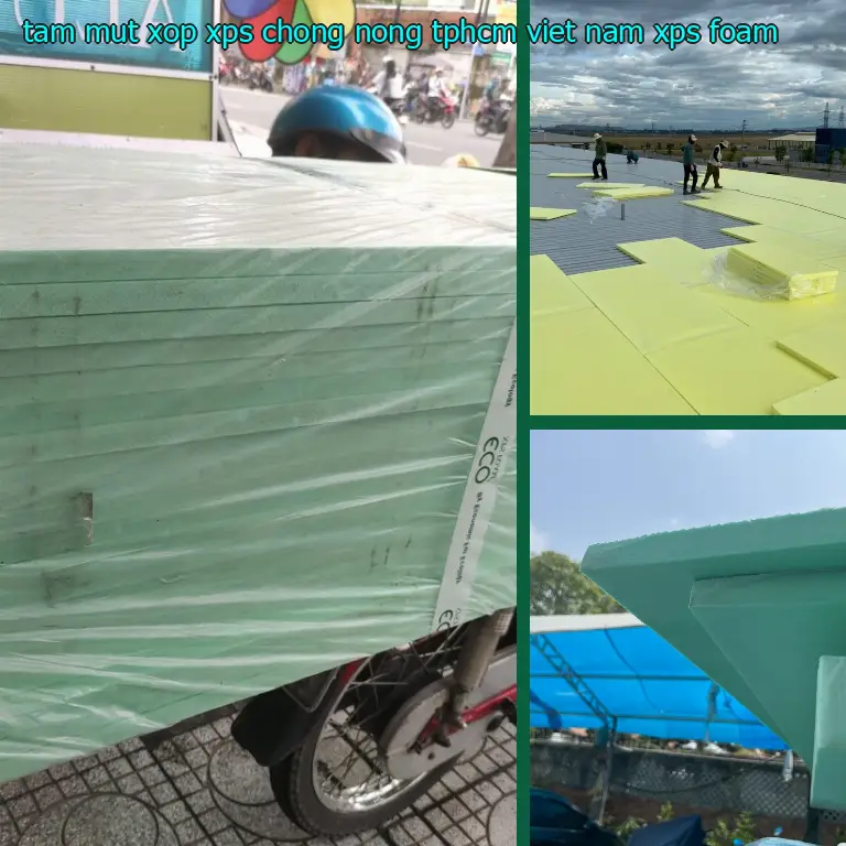 Danh mục tấm mút xốp XPS chống nóng TpHCM Viet Nam: XPS Foam Danh mục tấm mút xốp XPS chống nóng TpHCM Viet Nam: XPS Foam