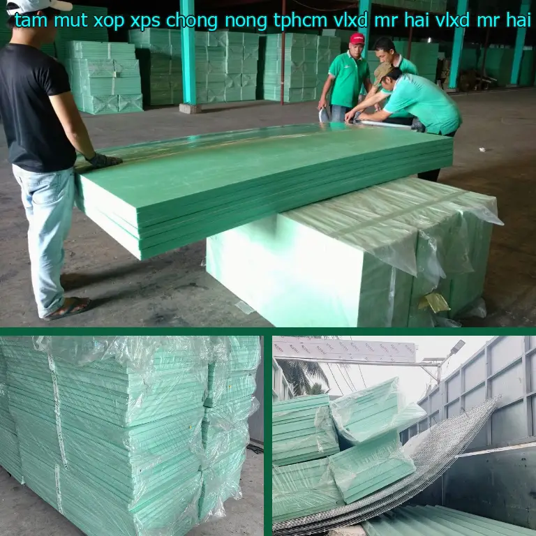 Nhà cung cấp tấm mút xốp XPS chống nóng TpHCM VLXD Mr.HẢI: VLXD Mr.HẢI