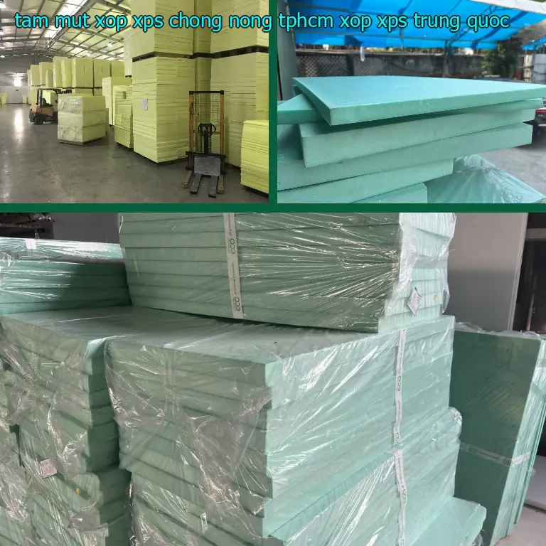 Xuất xứ tấm mút xốp XPS chống nóng TpHCM Xốp XPS: Trung Quốc Xuất xứ tấm mút xốp XPS chống nóng TpHCM Xốp XPS: Trung Quốc