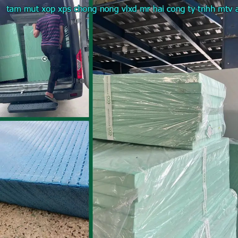 Nhà sản xuất tấm mút xốp XPS chống nóng VLXD Mr.HẢI: Công ty TNHH MTV An Tiến Hưng