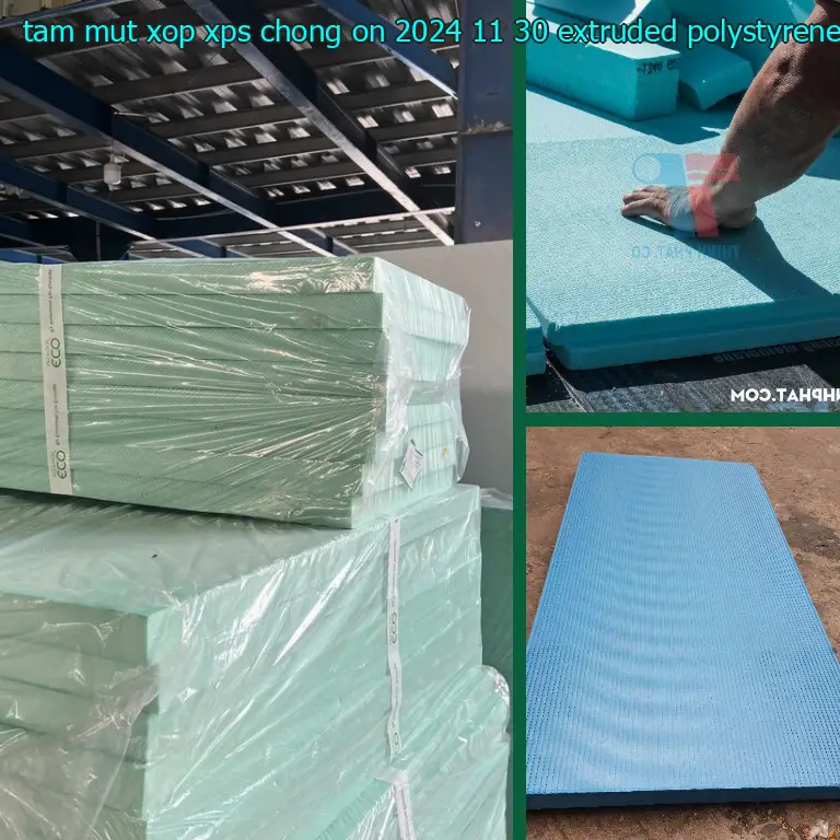 Chất liệu tấm mút xốp XPS chống ồn 2024-11-30: Extruded Polystyrene