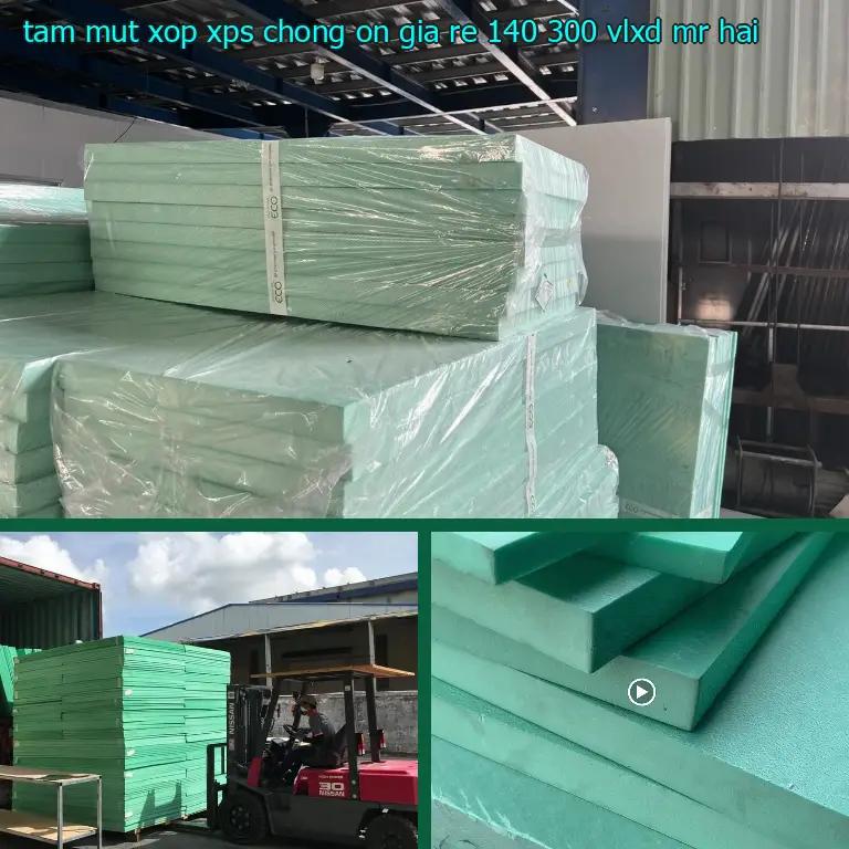 Nhà cung cấp tấm mút xốp XPS chống ồn giá rẻ 140.300₫: VLXD Mr.HẢI Nhà cung cấp tấm mút xốp XPS chống ồn giá rẻ 140.300₫: VLXD Mr.HẢI
