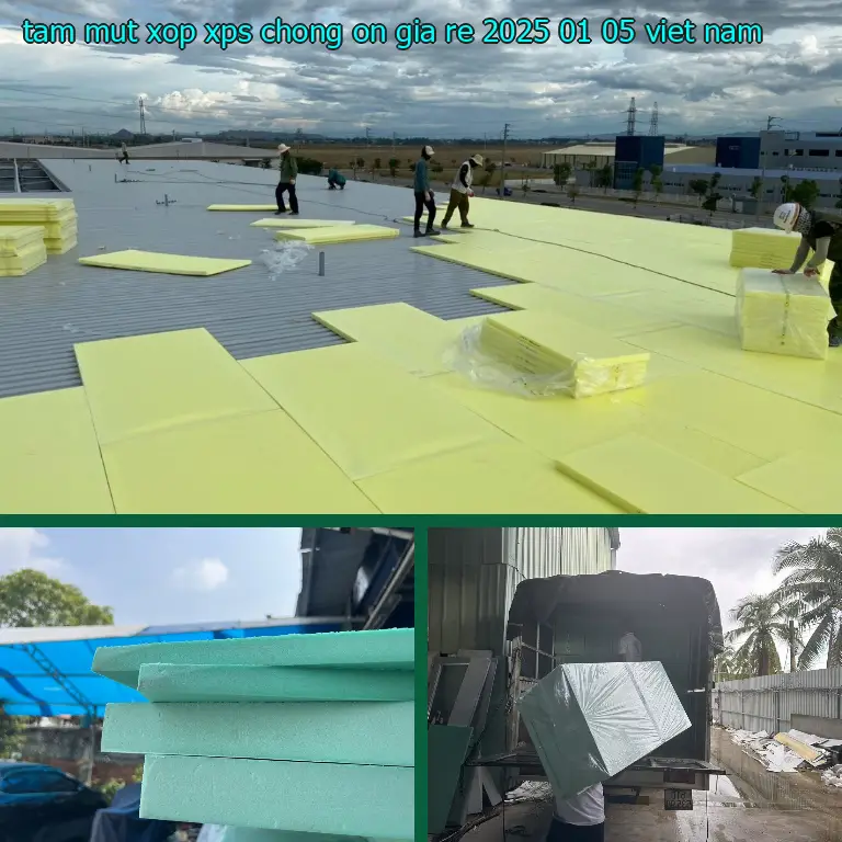 Xuất xứ tấm mút xốp XPS chống ồn giá rẻ 2025-01-05: Viet Nam Xuất xứ tấm mút xốp XPS chống ồn giá rẻ 2025-01-05: Viet Nam