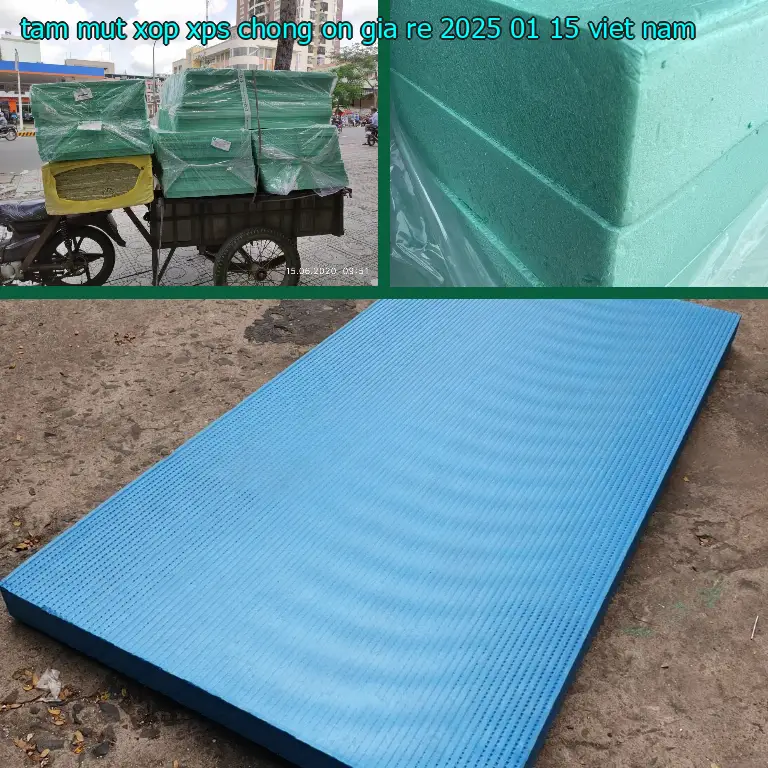 Xuất xứ tấm mút xốp XPS chống ồn giá rẻ 2025-01-15: Viet Nam Xuất xứ tấm mút xốp XPS chống ồn giá rẻ 2025-01-15: Viet Nam