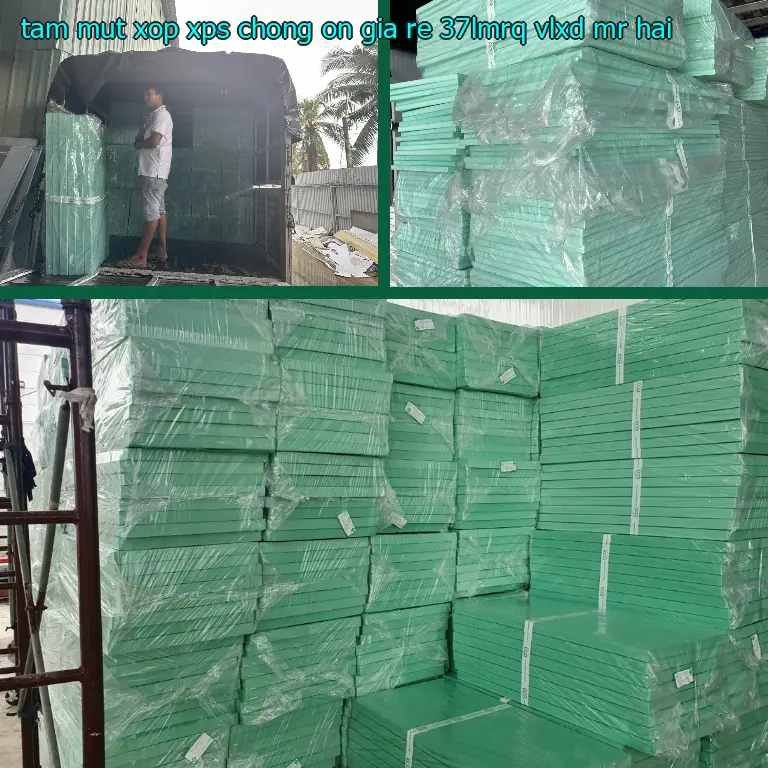 Nhà cung cấp tấm mút xốp XPS chống ồn giá rẻ 37LMRQ: VLXD Mr.HẢI Nhà cung cấp tấm mút xốp XPS chống ồn giá rẻ 37LMRQ: VLXD Mr.HẢI