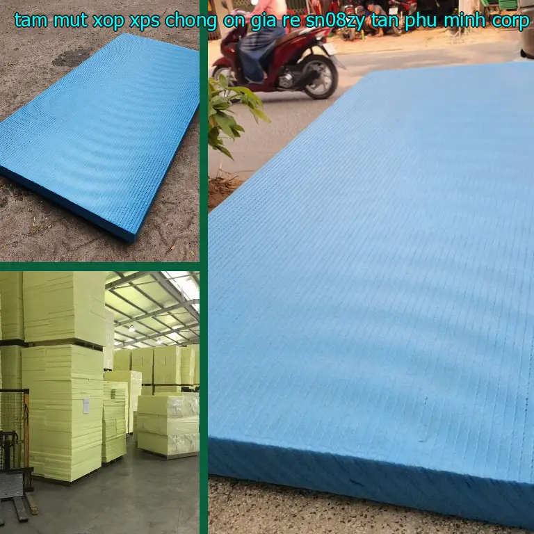 Nhà sản xuất tấm mút xốp XPS chống ồn giá rẻ SN08ZY: Tân Phú Minh Corp Nhà sản xuất tấm mút xốp XPS chống ồn giá rẻ SN08ZY: Tân Phú Minh Corp