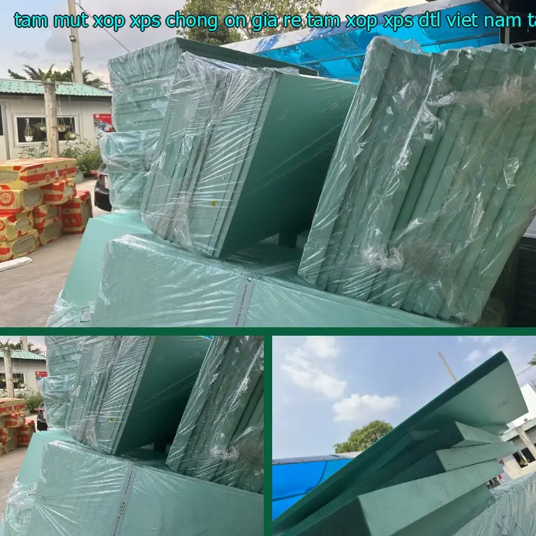 Nhà sản xuất tấm mút xốp XPS chống ồn giá rẻ Tấm xốp XPS DTL Việt Nam: Tấm xốp XPS DTL Việt Nam Nhà sản xuất tấm mút xốp XPS chống ồn giá rẻ Tấm xốp XPS DTL Việt Nam: Tấm xốp XPS DTL Việt Nam