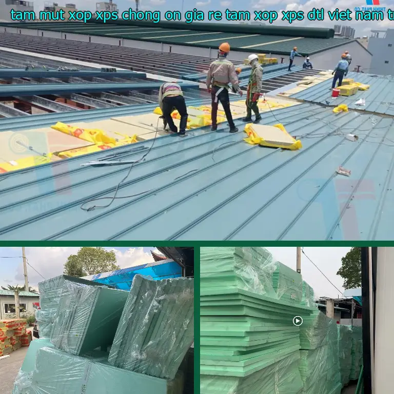Xuất xứ tấm mút xốp XPS chống ồn giá rẻ Tấm xốp XPS DTL Việt Nam: Trung Quốc Xuất xứ tấm mút xốp XPS chống ồn giá rẻ Tấm xốp XPS DTL Việt Nam: Trung Quốc