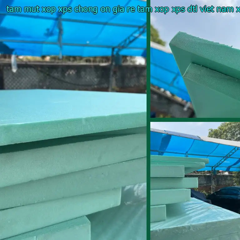 Danh mục tấm mút xốp XPS chống ồn giá rẻ Tấm xốp XPS DTL Việt Nam: XPS Foam Danh mục tấm mút xốp XPS chống ồn giá rẻ Tấm xốp XPS DTL Việt Nam: XPS Foam