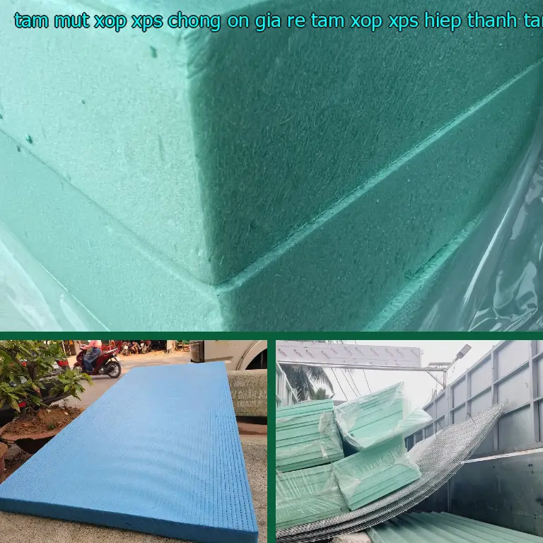Nhà sản xuất tấm mút xốp XPS chống ồn giá rẻ Tấm xốp XPS Hiệp Thành: Tấm xốp XPS Hiệp Thành Nhà sản xuất tấm mút xốp XPS chống ồn giá rẻ Tấm xốp XPS Hiệp Thành: Tấm xốp XPS Hiệp Thành