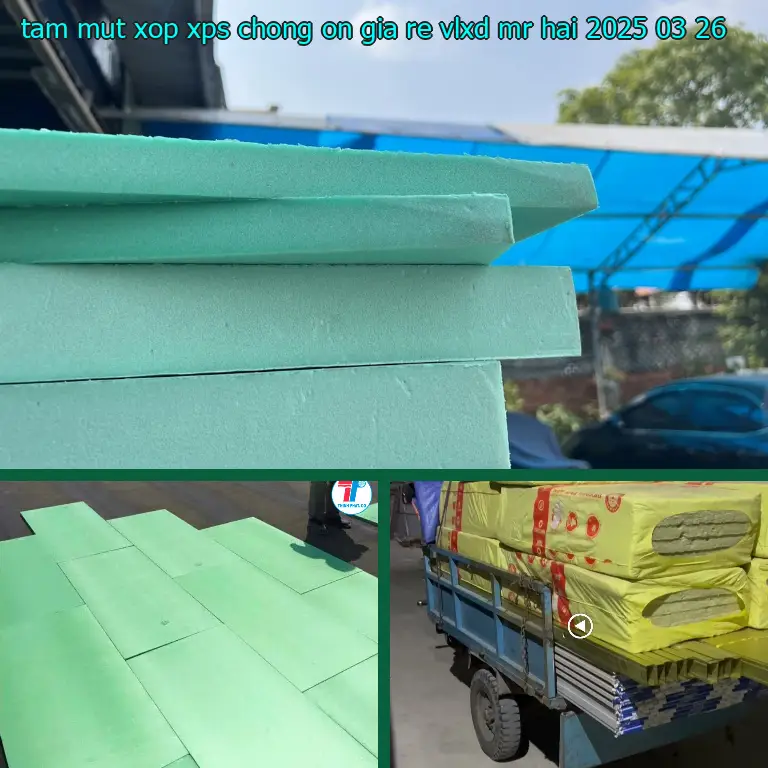 Ngày sản xuất tấm mút xốp XPS chống ồn giá rẻ VLXD Mr.HẢI: 2025-03-26 Ngày sản xuất tấm mút xốp XPS chống ồn giá rẻ VLXD Mr.HẢI: 2025-03-26