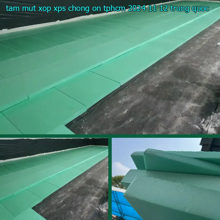 Xuất xứ tấm mút xốp XPS chống ồn TpHCM 2024-11-12: Trung Quốc