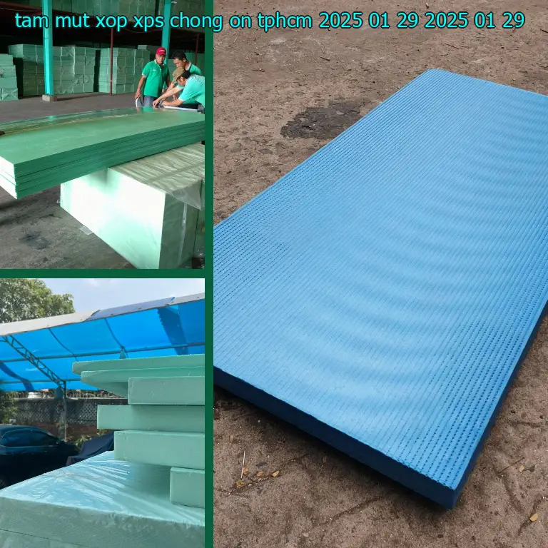 Ngày sản xuất tấm mút xốp XPS chống ồn TpHCM 2025-01-29: 2025-01-29 Ngày sản xuất tấm mút xốp XPS chống ồn TpHCM 2025-01-29: 2025-01-29